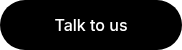 Talk to us