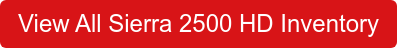View All Sierra 2500 HD Inventory