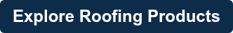 Explore Roofing Products