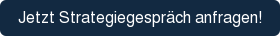 Jetzt Strategiegespräch anfragen!