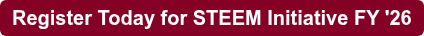 Register Today for STEEM Initiative FY '26