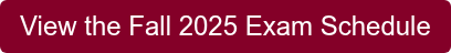 View the Fall 2025 Exam Schedule