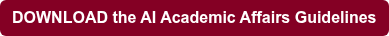DOWNLOAD the AI Academic Affairs Guidelines