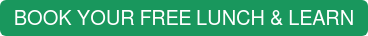BOOK YOUR FREE LUNCH & LEARN
