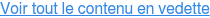 Voir tout le contenu en vedette