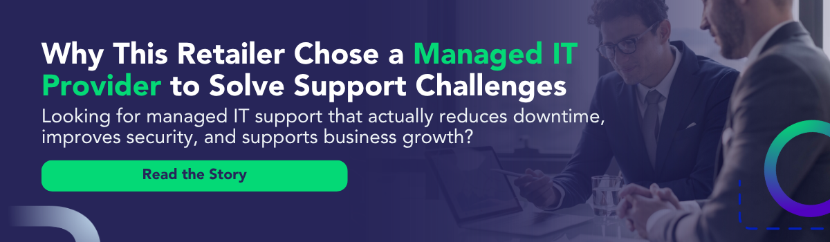6634 EN Customer Story - Why This Retailer Chose a Managed IT Provider to Solve Support Challenges (1200x350px)