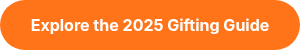 <strong>Explore the 2025 Gifting Guide</strong>