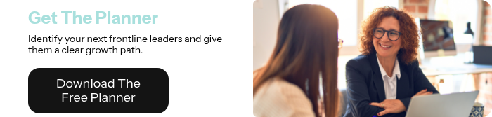 Get The Planner  Identify your next frontline leaders and give them a clear growth path.  