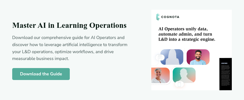 Master AI in Learning Operations Download our comprehensive guide for AI Operators and discover how to leverage artificial intelligence to transform your L&D operations, optimize workflows, and drive measurable business impact.