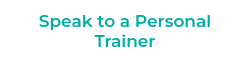 Speak to a Personal Trainer