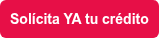 Solícita YA tu crédito