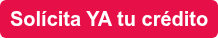 Solícita YA tu crédito