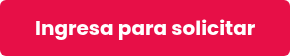 Ingresa para solicitar