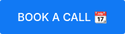 BOOK A CALL ��