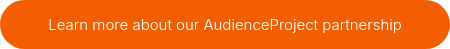 Learn more about our AudienceProject partnership