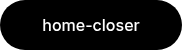 home-closer