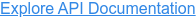 Explore API Documentation