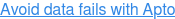 Avoid data fails with Apto