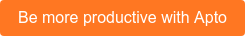 Be more productive with Apto