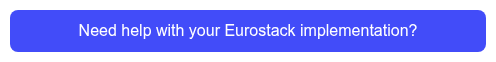 Need help with your Eurostack implementation?