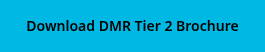 Download DMR Tier 2 Brochure