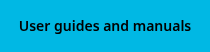User Guides and Manuals