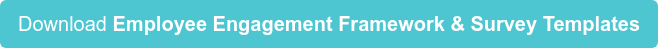 Download Employee Engagement Framework & Survey Templates