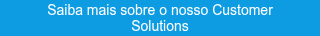 Saiba mais sobre o nosso Customer Solutions