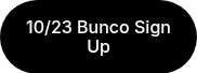 10/23 Bunco Sign Up