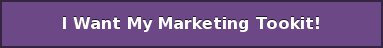 I Want My Marketing Tookit!