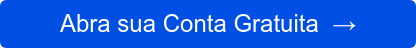 Abra sua Conta Gratuita  →
