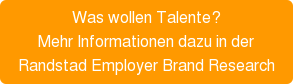 Was wollen Talente? Mehr Informationen dazu in der Randstad Employer Brand Research