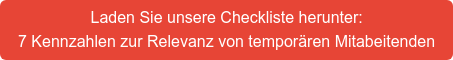Laden Sie unsere Checkliste herunter: 7 Kennzahlen zur Relevanz von temporären Mitabeitenden