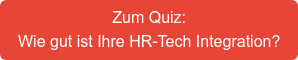 Zum Quiz: Wie gut ist Ihre HR-Tech Integration?