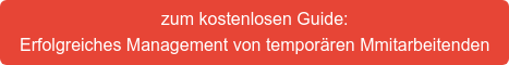 zum kostenlosen Guide: Erfolgreiches Management von temporären Mmitarbeitenden