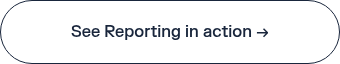 See Reporting in action →