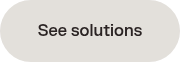 <div>
<div>
<div data-widget-type="custom_widget" data-x="0" data-w="12">
<div data-hs-cos-general-type="widget" data-hs-cos-type="module" data-hs-overrideable="true" data-test="selenium-widget-editor-ready">
<div>
<div>
<div>
<div>
<p>See solutions</p>
</div>
</div>
</div>
</div>
</div>
</div>
</div>
</div>