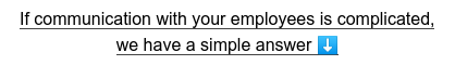 If communication with your employees is complicated, we have a simple answer ️