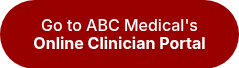 Go to ABC Medical's<br> <b>Online Clinician Portal