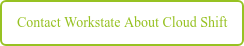 Contact Workstate About Cloud Shift