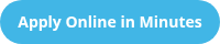 Apply Online in Minutes
