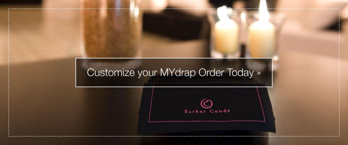 Customize Your MYdrap Order today!