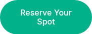 Reserve Your Spot