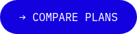 → COMPARE&nbsp;PLANS