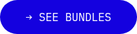 → SEE BUNDLES