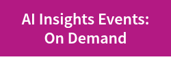 AI Insights Events:<br>On Demand