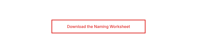 Download the Naming Worksheet
