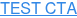 TEST CTA
