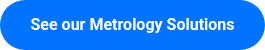 <p>See our&nbsp;Metrology Solutions</p>