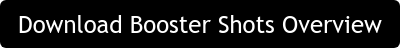 Download Booster Shots Overview